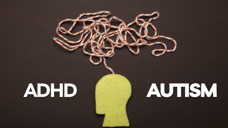 Signs You May Need an ADHD or Autism Assessment